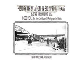 History of Aviation in Big Spring, Texas and the Surrounding Area Joe Pickle History of Aviation in Big Spring, Texas and the Surrounding Area Joe Pickle