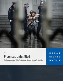 Promises Unfulfilled RIGHTS an Assessment of China’S National Human Rights Action Plan WATCH