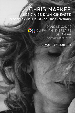 Chris Marker Les 7 Vies D’Un Cinéaste Exposition – Films - Rencontres - Éditions