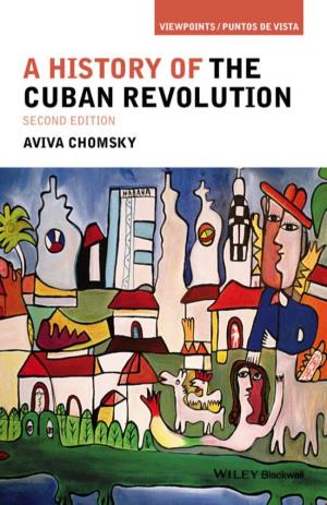A History of the Cuban Revolution Viewpoints/Puntos De Vista: Themes and Interpretations in Latin American History