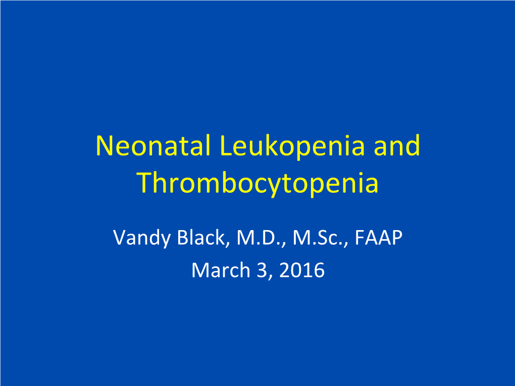 Neonatal Leukopenia and Thrombocytopenia