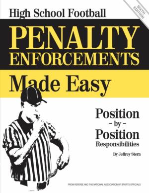 Penalty Enforcements Made Easy: Position by Position Responsibilities — Sixth Edition