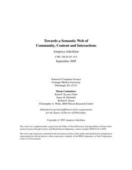 Towards a Semantic Web of Community, Content and Interactions Anupriya Ankolekar CMU-HCII-05-103 September 2005