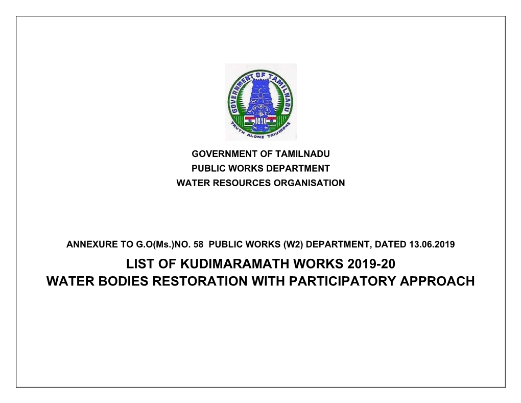 LIST of KUDIMARAMATH WORKS 2019-20 WATER BODIES RESTORATION with PARTICIPATORY APPROACH Annexure to G.O(Ms)No.58, Public Works (W2) Department, Dated 13.06.2019