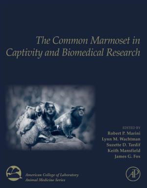 The Common Marmoset in Captivity and Biomedical Research 477 Copyright © 2019 Elsevier Inc