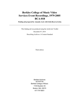 Berklee College of Music Video Services Event Recordings, 1979-2005 BCA-018 Finding Aid Prepared by Amanda Axel; with Sofía Becerra-Licha