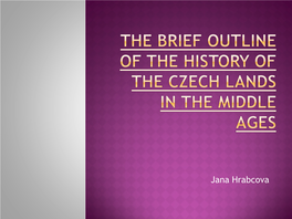 The Short Outline of the History of the Czech Lands in The