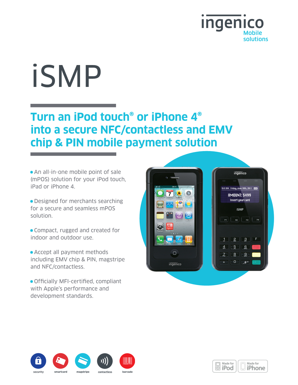 Turn an Ipod Touch® Or Iphone 4® Into a Secure NFC/Contactless and EMV Chip & PIN Mobile Payment Solution