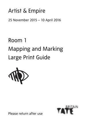 Artist & Empire Room 1 Mapping and Marking Large Print Guide
