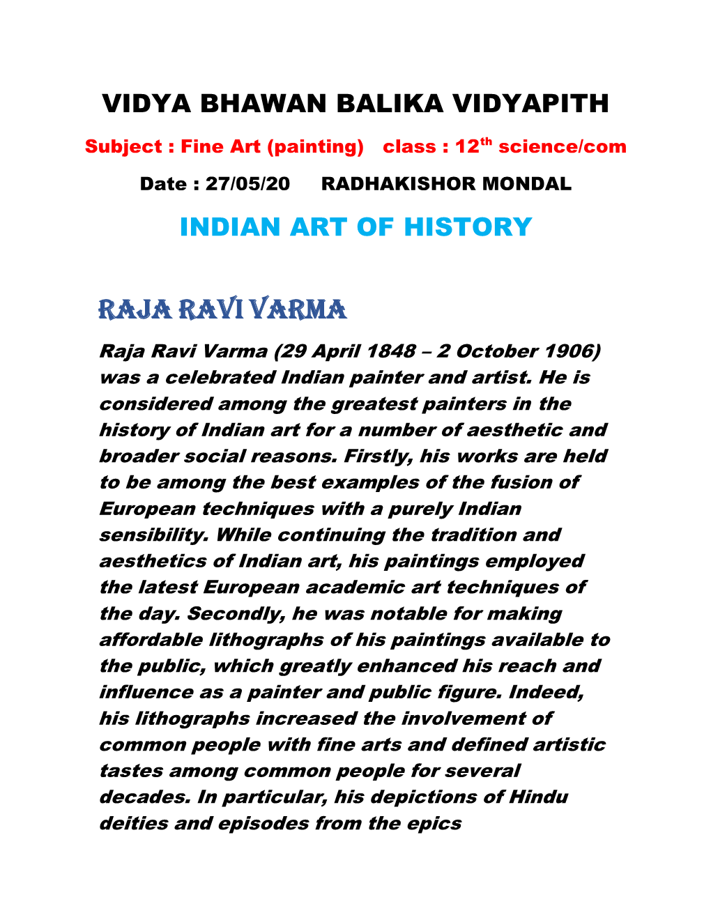 Raja Ravi Varma Raja Ravi Varma (29 April 1848 – 2 October 1906) Was a Celebrated Indian Painter and Artist