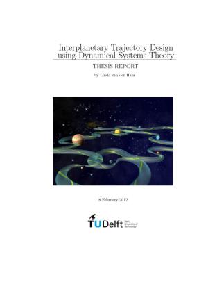 Interplanetary Trajectory Design Using Dynamical Systems Theory THESIS REPORT by Linda Van Der Ham