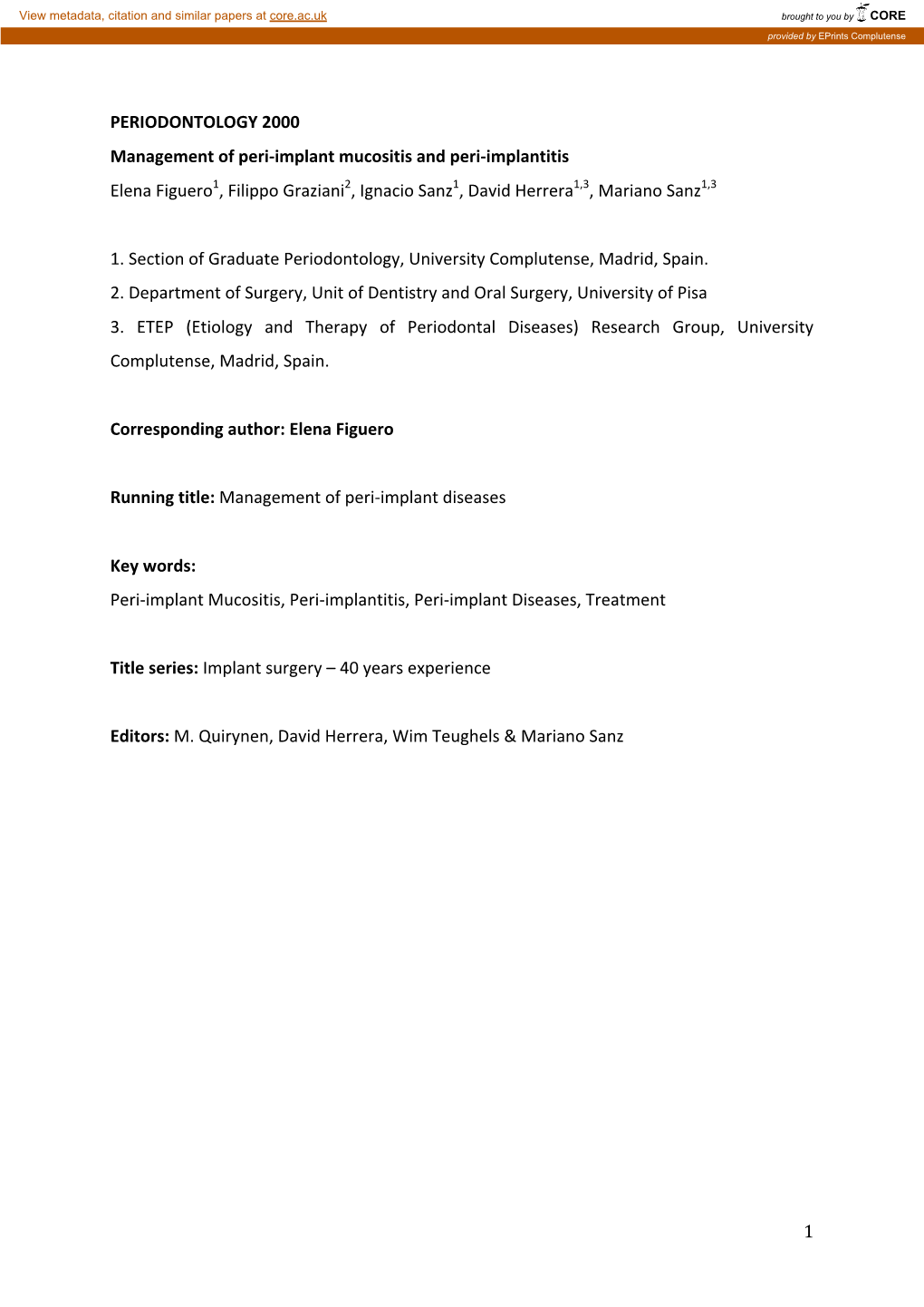 Management of Peri-Implant Mucositis and Peri-Implantitis Elena Figuero1, Filippo Graziani2, Ignacio Sanz1, David Herrera1,3, Mariano Sanz1,3