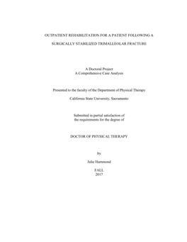 OUTPATIENT REHABILITATION for a PATIENT FOLLOWING a SURGICALLY STABILIZED TRIMALLEOLAR FRACTURE a Doctoral Project a Comprehensi