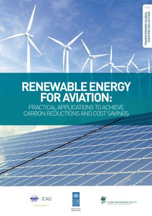 Renewable Energy for Aviation: Practical Applications to Achieve Carbon Reductions and Cost Savings