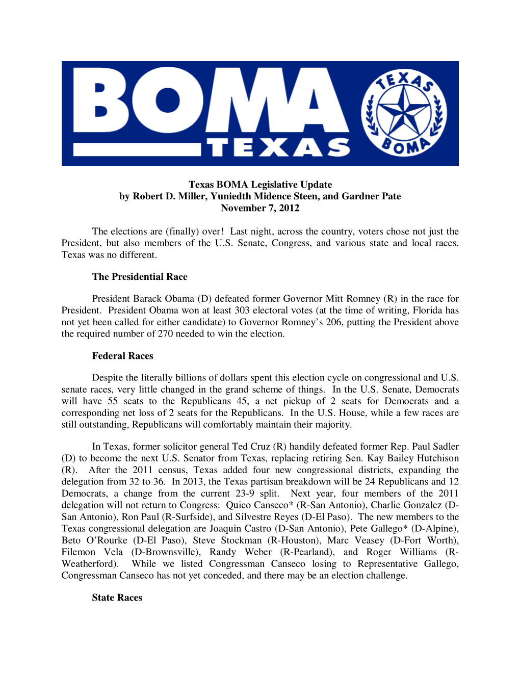 Texas BOMA Legislative Update by Robert D. Miller, Yuniedth Midence Steen, and Gardner Pate November 7, 2012 the Elections