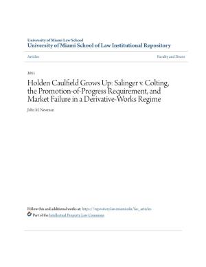 Holden Caulfield Grows Up: Salinger V. Colting, the Promotion-Of-Progress Requirement, and Market Failure in a Derivative-Works Regime John M