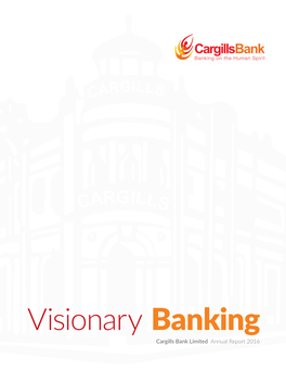Visionary Banking Cargills Bank Limited Annual Report 2016