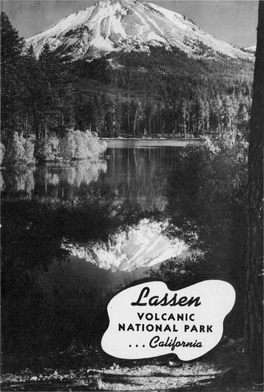 VOLCANIC NATIONAL PARK UNITED STATES Historic Events Lassen DEPARTMENT of the OPENING and CLOSING INTERIOR DATES DEPEND UPON Harold L