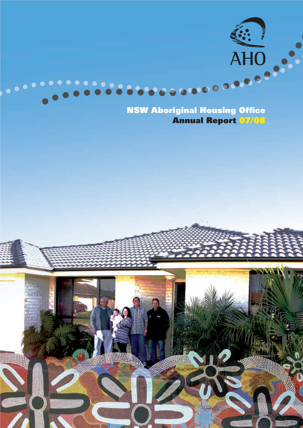 NSW Aboriginal Housing Office Annual Report 07/08