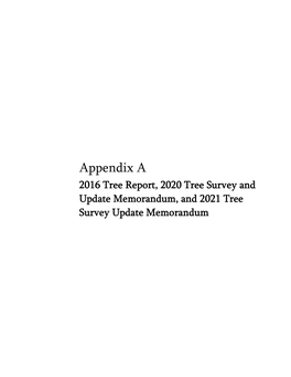 Appendix a 2016 Tree Report, 2020 Tree Survey and Update Memorandum, and 2021 Tree Survey Update Memorandum