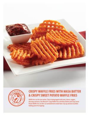 Crispy Waffle Fries with Masa Batter & Crispy Sweet