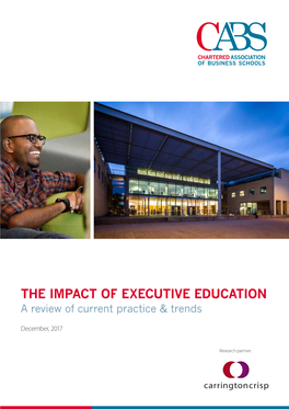 THE IMPACT of EXECUTIVE EDUCATION a Review of Current Practice & Trends