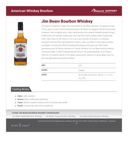 Jim Beam Bourbon Whiskey 220 Years of Experience Goes Into Every Bottle of Jim Beam Bourbon