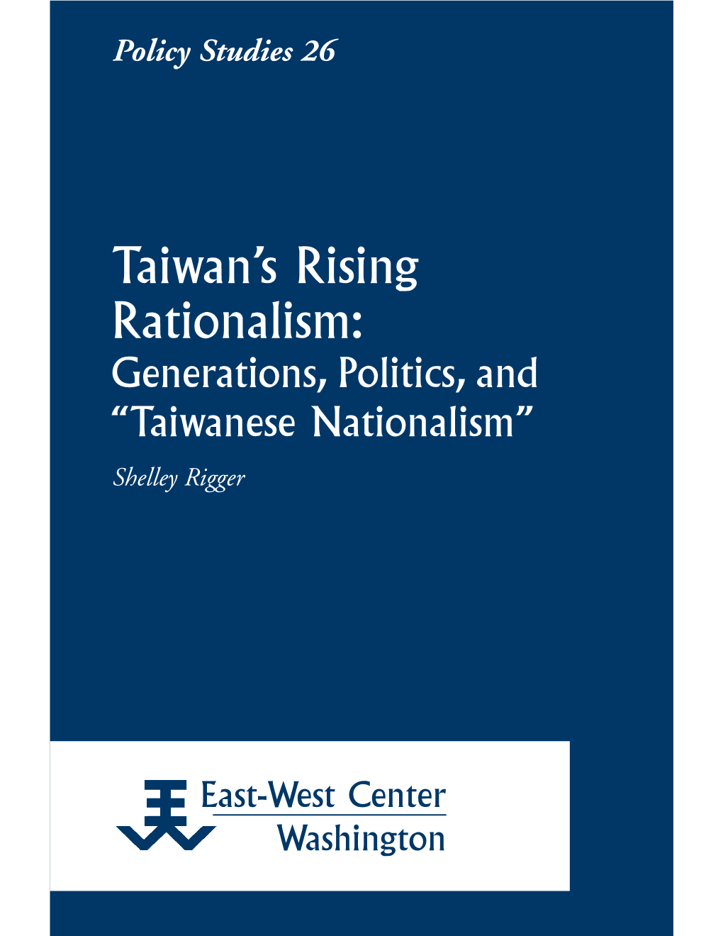 Taiwanese Nationalism” Shelley Rigger