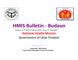 HMIS Bulletin - Budaun Volume -2, FY 2016-17 March 2017) - As on 12 April 2017 National Health Mission Government of Uttar Pradesh