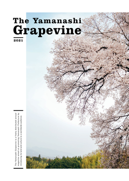 The Yamanashi Grapevine Is a Freely Distributed Annual Magazine Aimed at Promoting Yamanashi Prefecture by Introducing Its Land and Culture to a Worldwide Audience