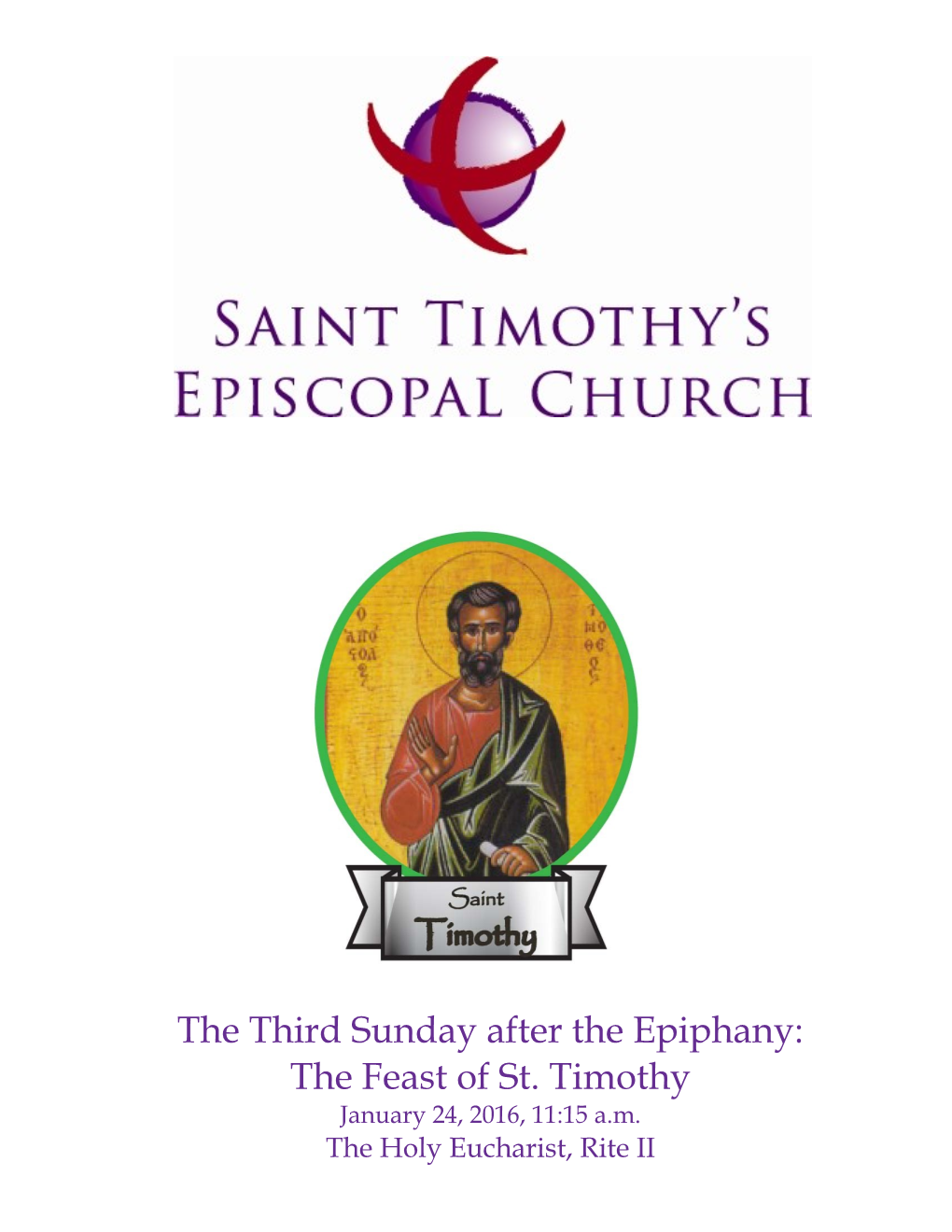 The Third Sunday After the Epiphany: the Feast of St. Timothy January 24, 2016, 11:15 A.M