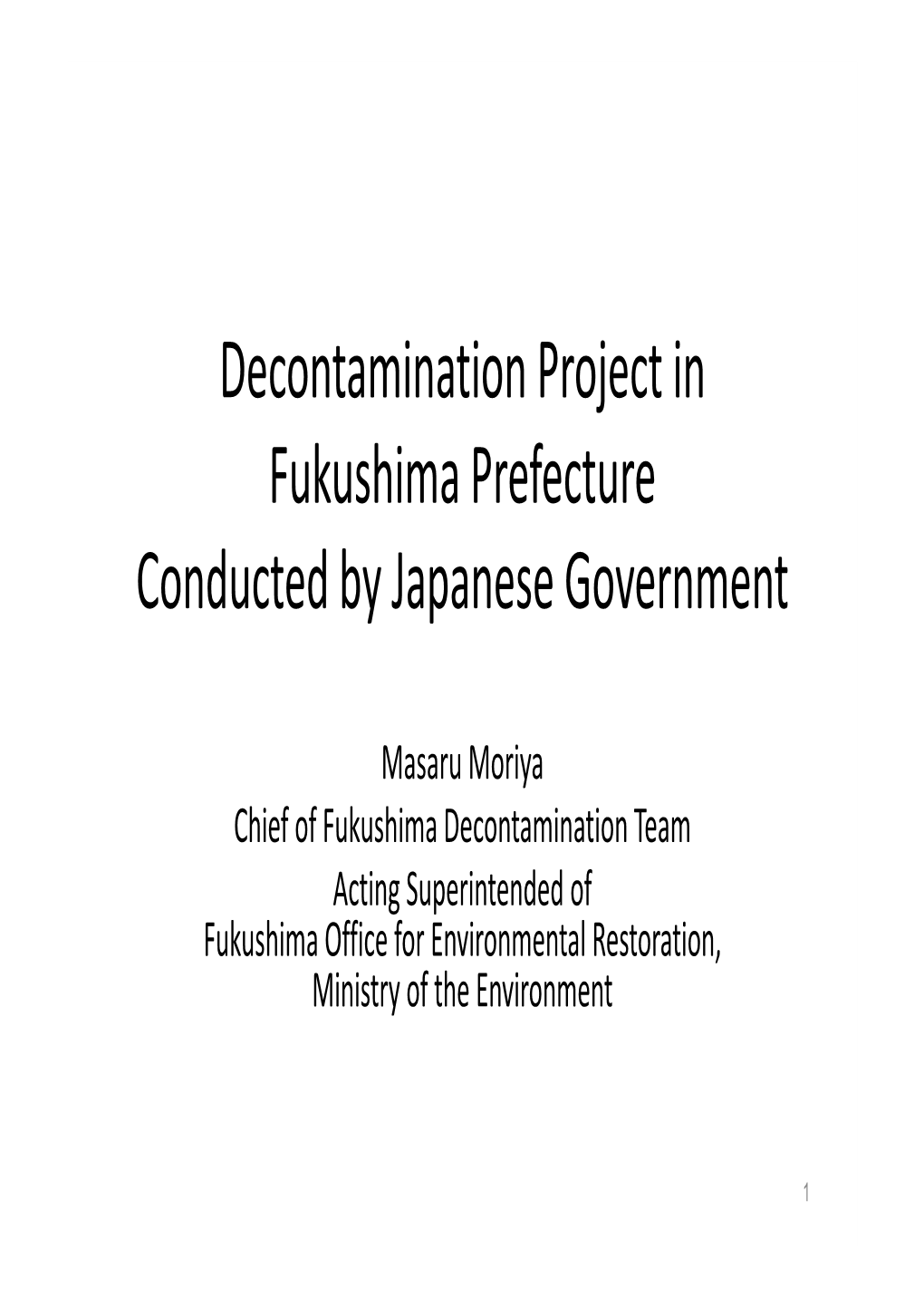 Decontamination Project in Fukushima Prefecture Conducted by Japanese Government