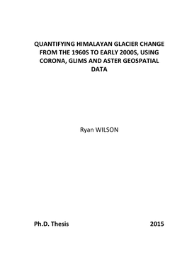 Quantifying Himalayan Glacier Change from the 1960S to Early 2000S, Using Corona, Glims and Aster Geospatial Data