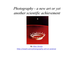 Photography - a New Art Or Yet Another Scientific Achievement