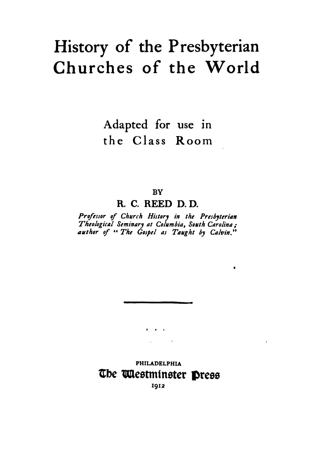 History of the Presbyterian Churches of the World, Adapted for Use in the Class Room