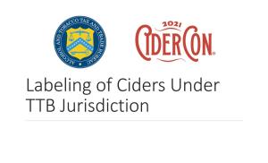 Cidercon 2021: Labeling of Hard Ciders Under TTB Jurisdiction