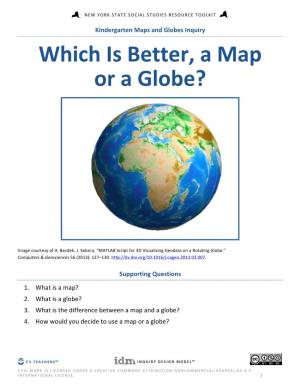 Which Is Better, a Map Or a Globe?