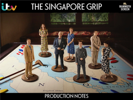 The Singapore Grip Production Notes Low Res FINAL