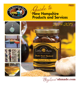 Guide to New Hampshire Products & Services Welcome Table of Contents NH MADE Is the State’S Chief Promoter of Good Things Made in the Granite State