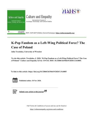 K-Pop Fandom As a Left-Wing Political Force? the Case of Poland Julia Trzcińska, University of Wroclaw