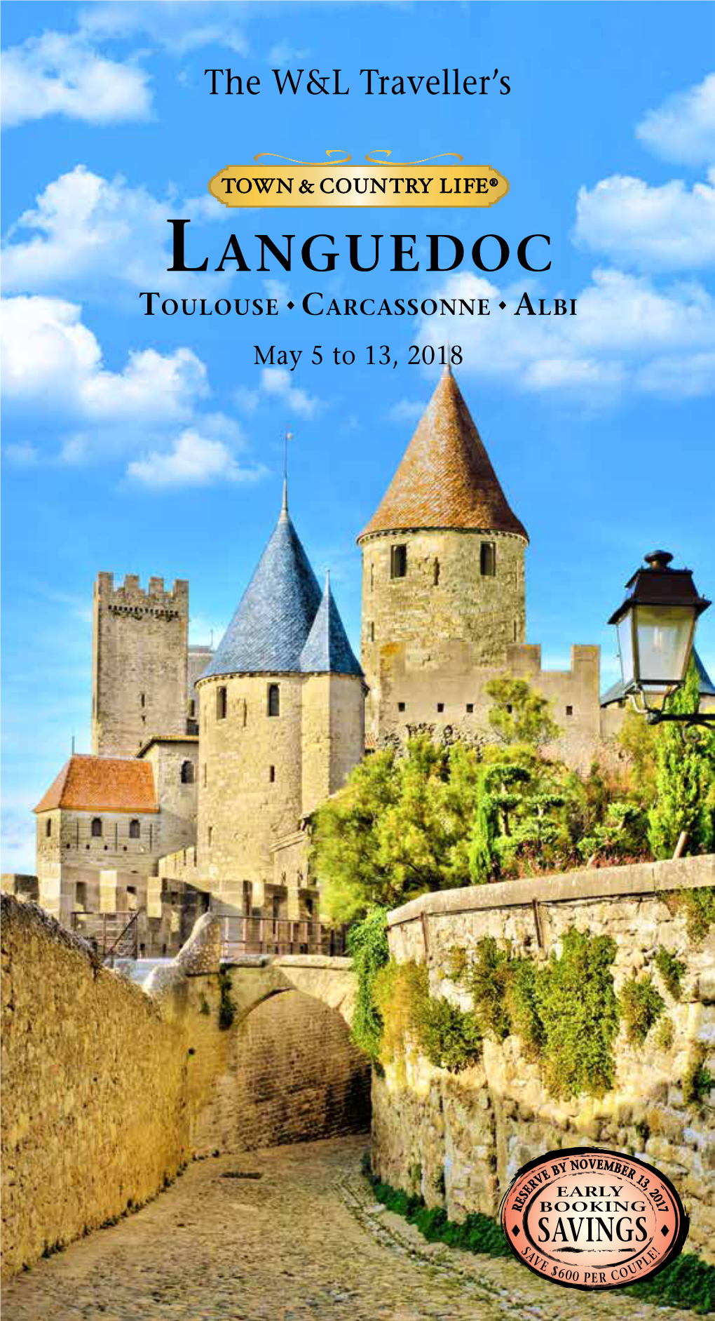 Languedoc Toulouse ◆ Carcassonne ◆ Albi May 5 to 13, 2018 Dear W&L Alumni, Parents, and Friends