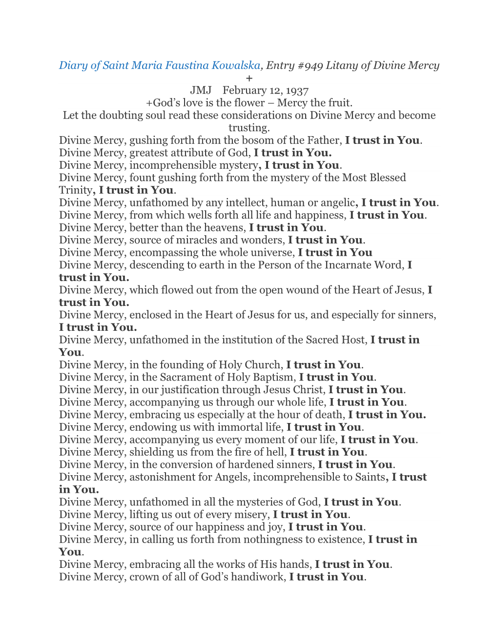 Diary of Saint Maria Faustina Kowalska, Entry #949 Litany of Divine Mercy + JMJ February 12, 1937 +God’S Love Is the Flower – Mercy the Fruit