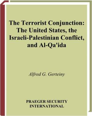 The Terrorist Conjunction: the United States, the Israeli-Palestinian Conflict, and Al-Qa'ida