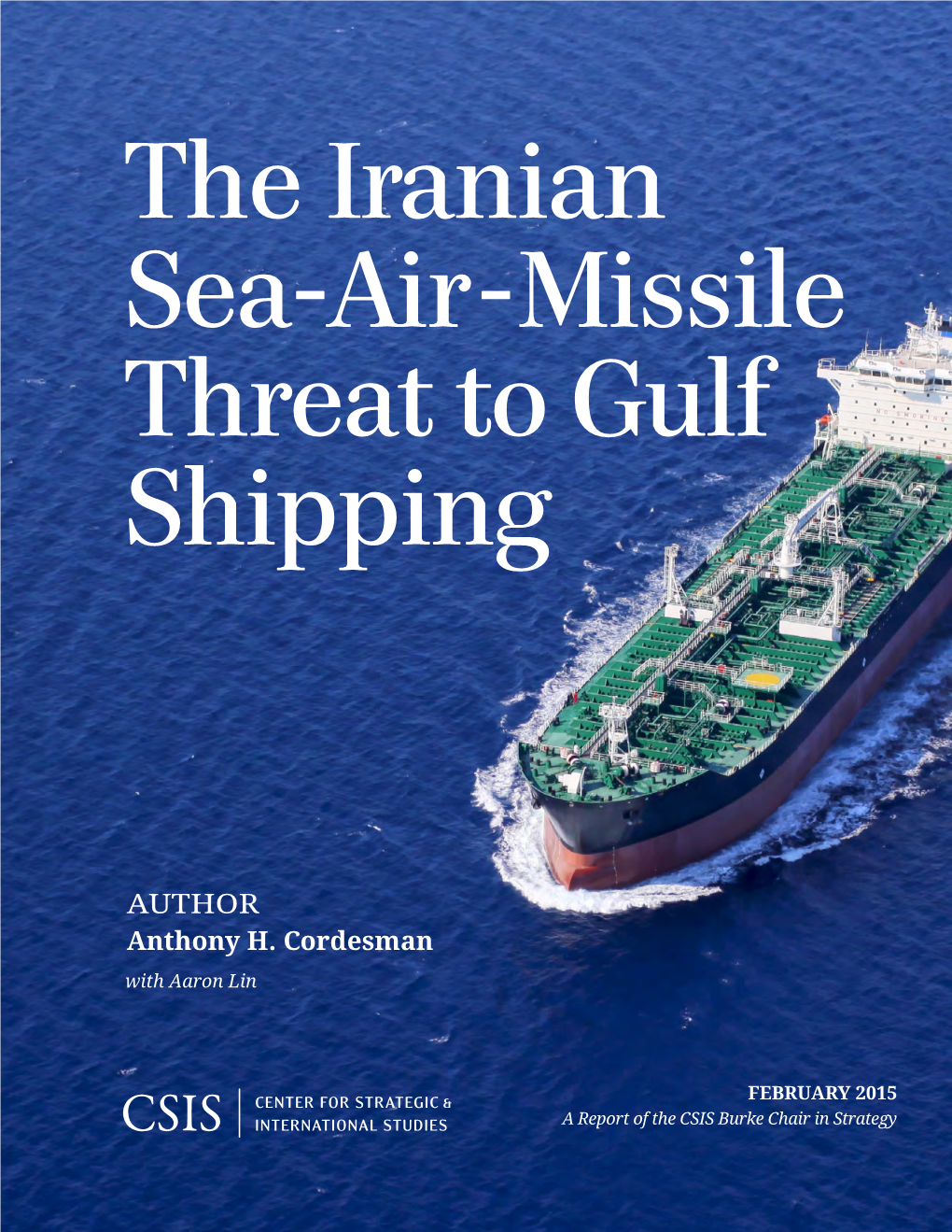 The Iranian Sea-Air-Missile Threat to Gulf Shipping Washington, DC 20036 202-887-0200 | the Iranian Sea-Air-Missile Lanham • Boulder • New York • London