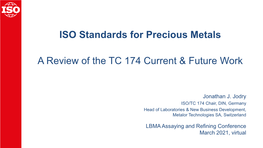 ISO Standards for Precious Metals a Review of the TC 174