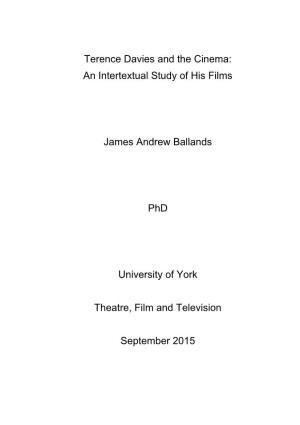 Terence Davies and the Cinema: an Intertextual Study of His Films James Andrew Ballands Phd University of York Theatre, Film