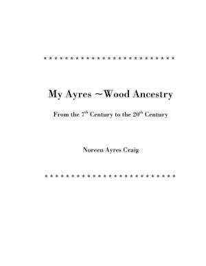 My Ayres ~Wood Ancestry