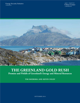 THE GREENLAND GOLD RUSH Promise and Pitfalls of Greenland’S Energy and Mineral Resources
