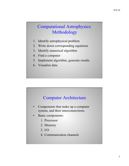 Computational Astrophysics: Methodology Computer Architecture