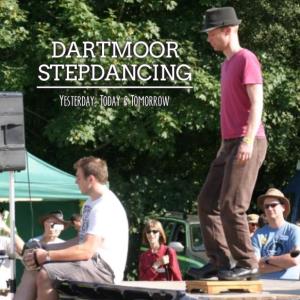 DARTMOOR STEPDANCING Yesterday, Today & Tomorrow CONTENTS Thanks to So Many People Who About Dartmoor Stepdancing